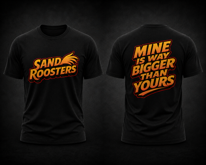 **PRE ORDER** Mine Is Way Bigger Than Yours Sand Roosters T-Shirt